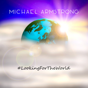 Album Looking for the World from Michael Armstrong