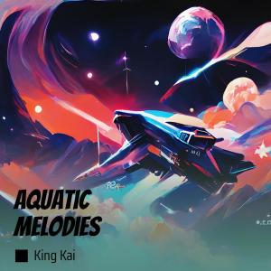 King Kai的專輯Aquatic Melodies