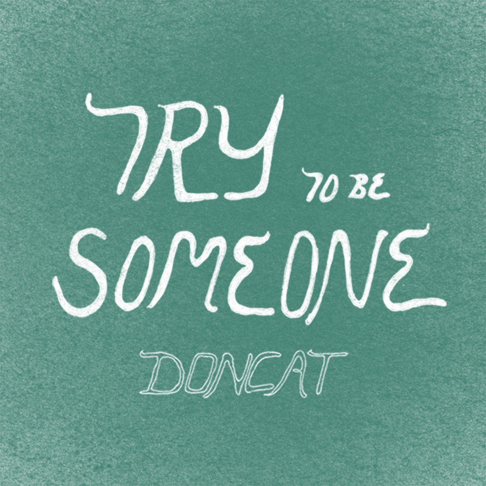 Try to Be Someone