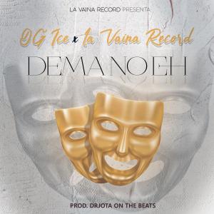 收聽OG ICE的Dema No Eh (feat. la vaina records) (Explicit)歌詞歌曲