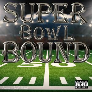收聽Suarezz92的Super Bowl Bound (feat. Lakeith Rashad) (Explicit)歌詞歌曲