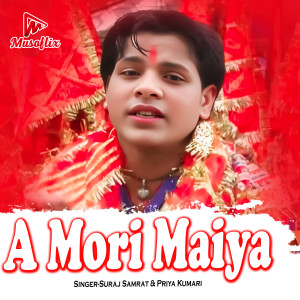 Listen to A Mori Maiya song with lyrics from Suraj Samrat