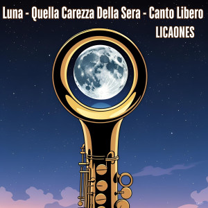อัลบัม Luna / Carezza / Canto Libero ศิลปิน Licaones
