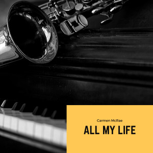 收聽Carmen McRae的All My Life歌詞歌曲