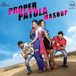 ดาวน์โหลดและฟังเพลง Proper Patola Mashup (Ishqfehmia / Naina / Tha / Tara Rum / Tu Kuri) พร้อมเนื้อเพลงจาก Yuvraj Hans