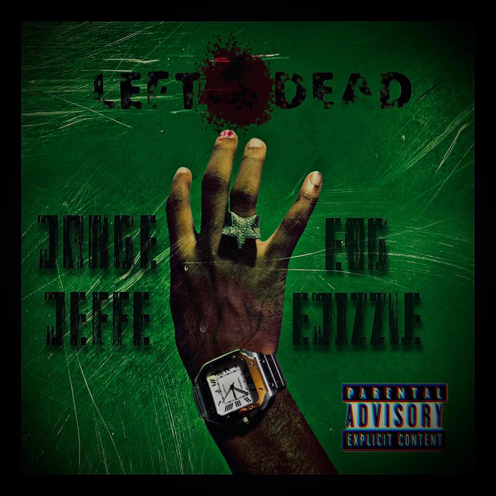 Left 4 Dead (feat. EBG Ejizzle) (Explicit)