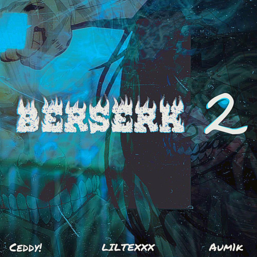 BERSERK 2 (feat. LILTEXXX & aum1k)