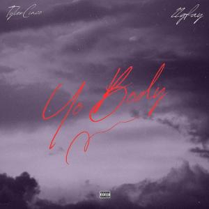 ดาวน์โหลดและฟังเพลง Yo Body (Explicit) พร้อมเนื้อเพลงจาก TylerCinco