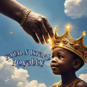 Listen to Royalty song with lyrics from FAITH N ISRAEL