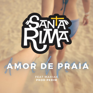 Listen to Amor de Praia song with lyrics from Santa Rima