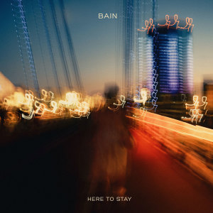 Bain的專輯Here To Stay