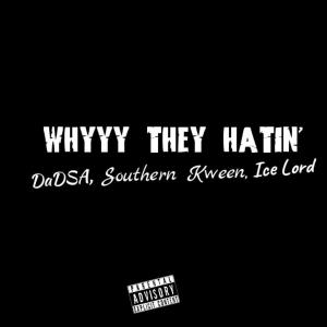 Dengarkan WHYY THEY HATIN' (Explicit) lagu dari DaDSA dengan lirik