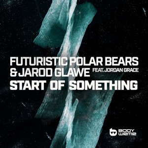 Futuristic Polar Bears的专辑Start Of Something