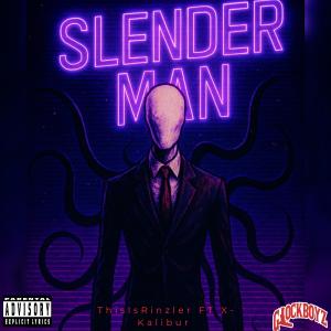 收聽ThisIsRinzler的Slender Man (feat. X-Kalibur) (Explicit)歌詞歌曲
