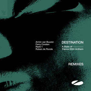 อัลบัม Destination (A State of Trance 2024 Anthem) [Remixes] ศิลปิน Armin Van Buuren