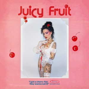 Brooke Candy的专辑Juicy Fruit (Explicit)
