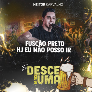 Album Fuscão Preto / Hoje Eu Não Posso Ir (Desce Mais Uma) from Heitor Carvalho
