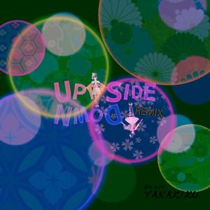 Listen to Up Side Down (French Remix) song with lyrics from YANAKIKU