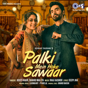 Asees Kaur的專輯Palki Mein Hoke Sawaar (Take 2)