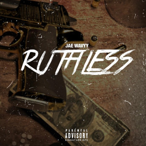 收聽Jae Wavyy的Ruthless (Explicit)歌詞歌曲