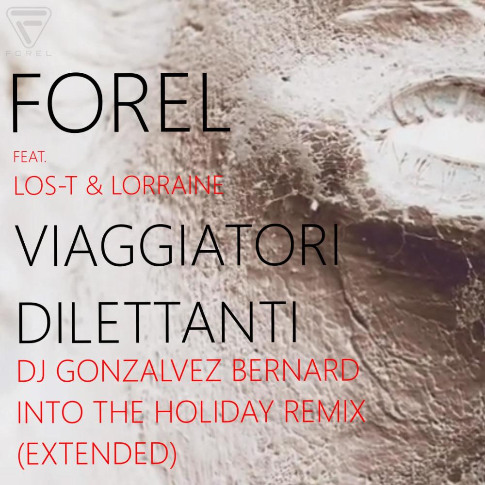 Viaggiatori Dilettanti (feat. Los-T & Lorraine) (DJ Gonzalvez Bernard - Into The Holiday Remix Extended)