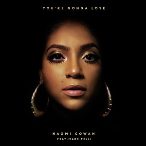 收聽Naomi Cowan的You're Gonna Lose歌詞歌曲