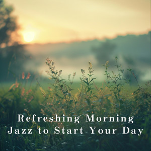 Teres的專輯Refreshing Morning Jazz to Start Your Day