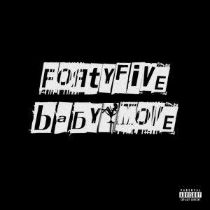 FortyFive的專輯Babymove (Explicit)