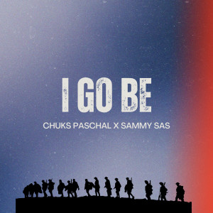 chuks paschal的專輯I Go Be