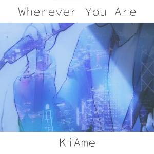 Kiame的專輯Wherever You Are