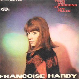 Françoise Hardy的专辑Tous Les Garçons Et Les Filles