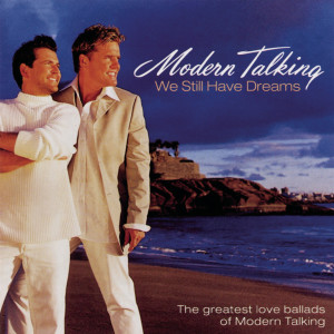 摩登語錄合唱團的專輯We Still Have Dreams - The Greatest Love Ballads Of Modern Talking