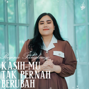 Album KasihMu Tak Pernah Berubah from Regina Pangkerego