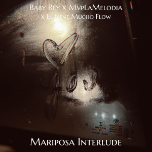 Listen to Mariposa Interlude (Explicit) song with lyrics from Baby Rey