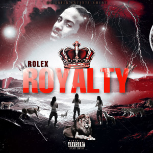 Listen to Royalty (Explicit) song with lyrics from Rolex