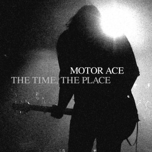Motor Ace的專輯The Time The Place