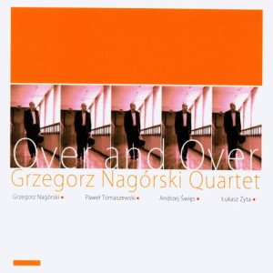 收聽Grzegorz Nagórski Quartet的Over and Over歌詞歌曲