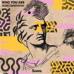 Dengarkan lagu Who You Are nyanyian Noize Generation dengan lirik