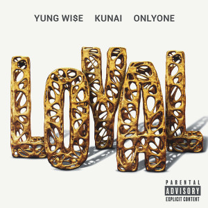 Album LOYAL (Explicit) from YUNG WI$E