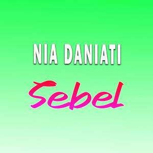 Dengarkan lagu Sebel nyanyian Nia Daniati dengan lirik