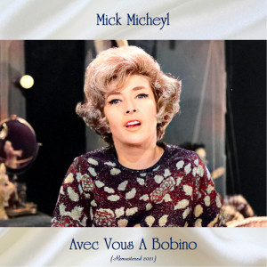 Album Avec vous a bobino (Remastered 2021) from Mick Micheyl
