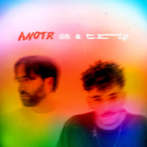 ANOTR的专辑On A Trip (Explicit)