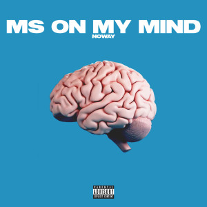 Listen to Ms on My Mind (Explicit) song with lyrics from Noway