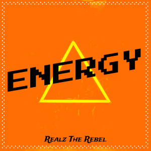 Listen to Energy (Explicit) song with lyrics from Realz the Rebel