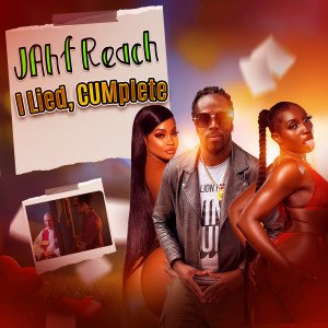 JAhf Reach的专辑I Lied, Cumplete (Explicit)