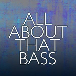 Dengarkan lagu All About That Bass (Meghan Trainor Covers) (Extended Mix) nyanyian I'm The Base Hitter dengan lirik