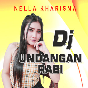 收聽Nella Kharisma的DJ Undangan Rabi歌詞歌曲