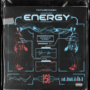 Listen to Energy (Explicit) song with lyrics from Taylor Cash