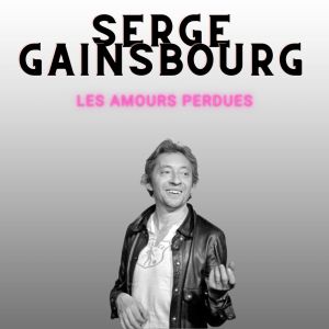 Serge Gainsbourg的专辑Les amours perdues - Serge Gainsbourg