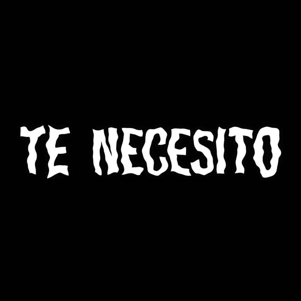 Te Necesito (Explicit)